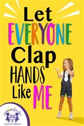 Book cover of Let Everyone Clap Hands Like Me by Kim Mitzo Thompson