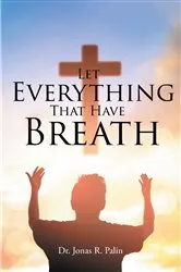 Book cover of Let Everything That Have Breath by Unknown