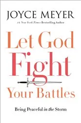 Book cover of Let God Fight Your Battles by Joyce Meyer