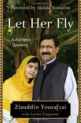 Book cover of Let Her Fly by Ziauddin Yousafzai