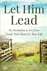Book cover of Let Him Lead by Jeremiah Myriam Shryock