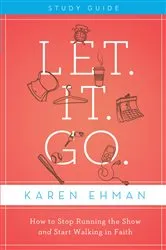 Book cover of Let. It. Go. Bible Study Guide by Karen Ehman