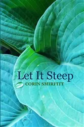 Book cover of Let It Steep by Corinne Smirfitt