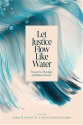 Book cover of Let Justice Flow Like Water by Joshua M. Greever