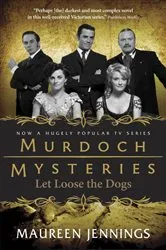 Book cover of Let Loose the Dogs by Maureen Jennings