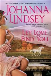 Book cover of Let Love Find You by Johanna Lindsey