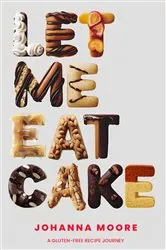Book cover of Let Me Eat Cake by Johanna Moore