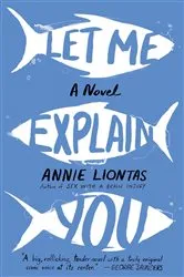 Book cover of Let Me Explain You by Annie Liontas