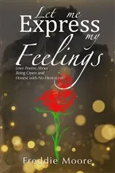 Book cover of Let Me Express My Feelings by Freddie Moore