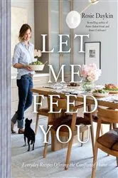 Book cover of Let Me Feed You by Rosie Daykin