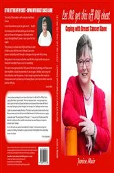 Book cover of Let Me Get This Off My Chest - Coping with Breast Cancer Alone by Janice I Muir