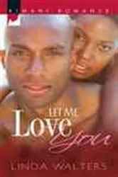 Book cover of Let Me Love You by Unknown