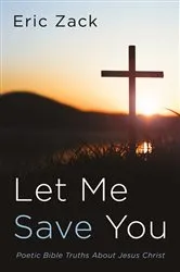 Book cover of Let Me Save You by Eric Zack