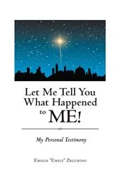 Book cover of Let Me Tell You What Happened to Me! by Emilia 