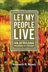 Book cover of Let My People Live by Kenneth N. Ngwa
