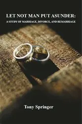Book cover of LET NOT MAN PUT ASUNDER by Tony Springer