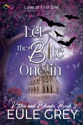 Book cover of Let the Bite One In by Eule Grey