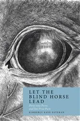 Book cover of Let the Blind Horse Lead by Unknown