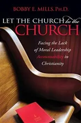 Book cover of Let the Church Be the Church by Bobby E. Mills