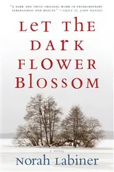 Book cover of Let the Dark Flower Blossom by Norah Labiner