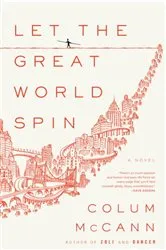 Book cover of Let the Great World Spin by Colum McCann