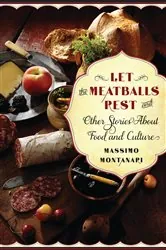 Book cover of Let the Meatballs Rest by Massimo Montanari