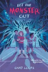 Book cover of Let the Monster Out by Chad Lucas