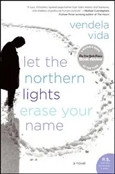 Book cover of Let the Northern Lights Erase Your Name by Vendela Vida