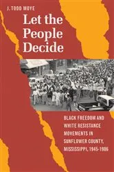 Book cover of Let the People Decide by J. Todd Moye