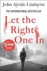 Book cover of Let the Right One In by John Ajvide Lindqvist