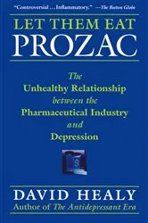 Book cover of Let Them Eat Prozac by David Healy