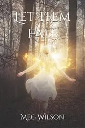 Book cover of Let Them Fall by Meg Wilson