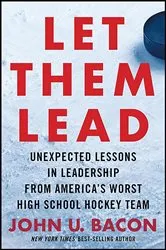 Book cover of Let Them Lead by John U. Bacon