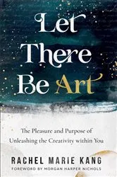 Book cover of Let There Be Art by Rachel Marie Kang