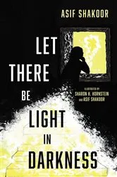 Book cover of Let There Be Light in Darkness by Asif Shakoor