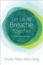 Book cover of Let Us All Breathe Together by Sheila Peltz Weinberg