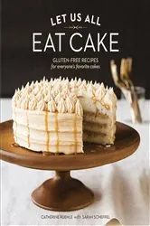 Book cover of Let Us All Eat Cake by Catherine Ruehle