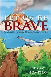 Book cover of Let Us Be Brave by Linda Thompson