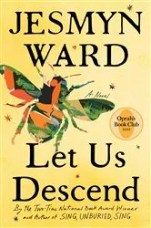 Book cover of Let Us Descend (Oprah's Book Club) by Jesmyn Ward