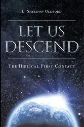 Book cover of Let Us Descend by L. Sheldon Oldford