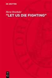 Book cover of “Let Us Die Fighting” by Horst Drechsler