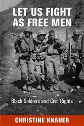 Book cover of Let Us Fight as Free Men by Christine Knauer