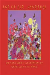 Book cover of Let Us Fly, Ladybug! by Gabriella Eva Nagy