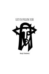 Book cover of Let Us Follow Him by HeUnryk Sienkiewicz
