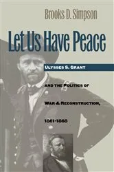Book cover of Let Us Have Peace by Brooks D. Simpson