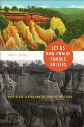 Book cover of Let Us Now Praise Famous Gullies by Paul S. Sutter