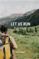 Book cover of Let Us Run The Race by Sheila K. Alewine