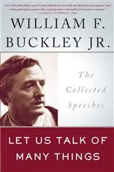 Book cover of Let Us Talk of Many Things by William F. Buckley Jr.