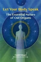 Book cover of Let Your Body Speak by Ewald Kliegel