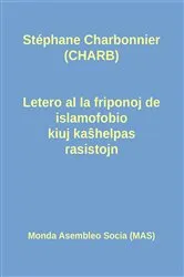 Book cover of Letero al la friponoj de islamofobio kiuj kaŝhelpas rasistojn by Stéphane Charbonnier